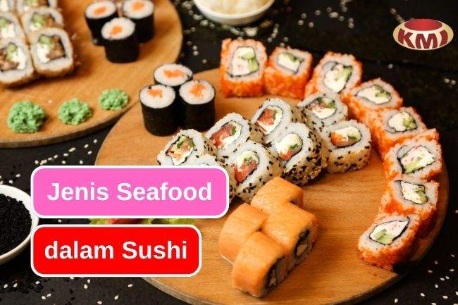 Yuk Intip Apa Saja Jenis Seafood Terbaik dalam Sushi